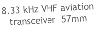 8.33 kHz VHF aviation  transceiver  57mm